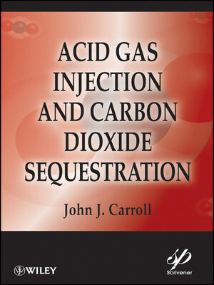 cover image of Acid Gas Injection and Carbon Dioxide Sequestration